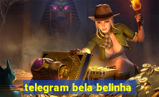 telegram bela belinha